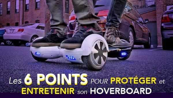 Les 6 points pour protéger et bien entretenir son Hoverboard - Weebot