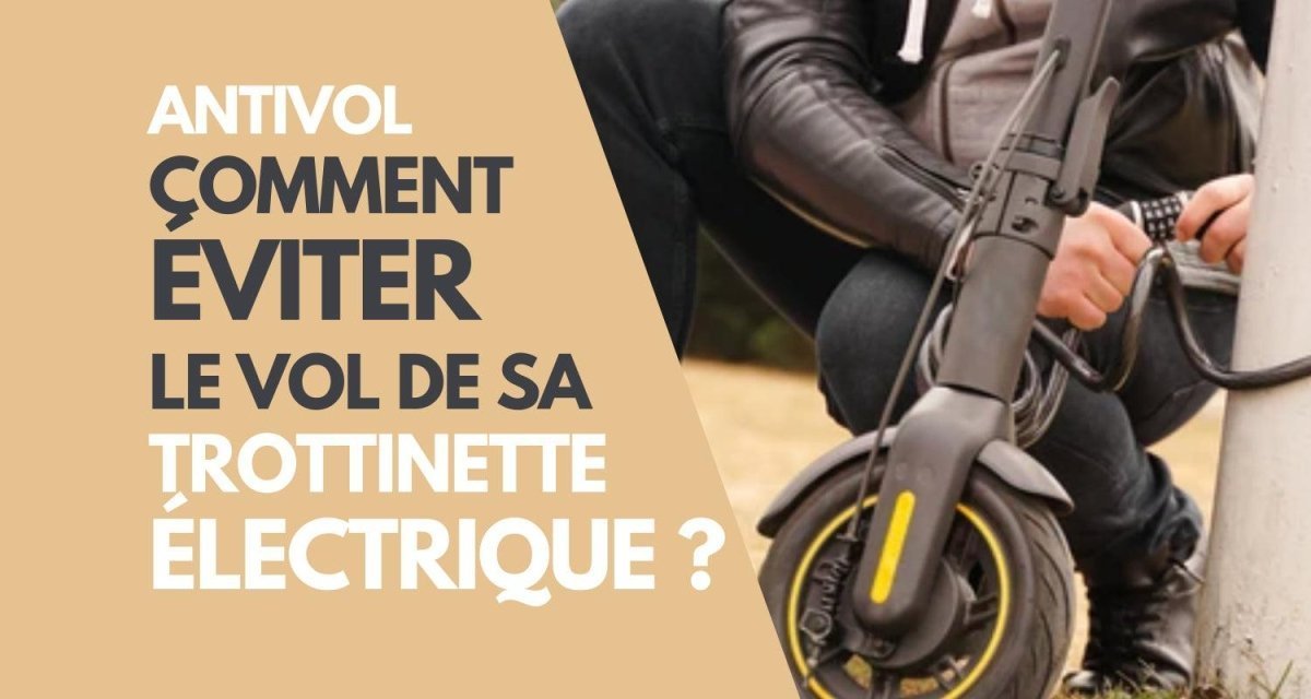Comment éviter le vol de sa trottinette électrique ? - Weebot