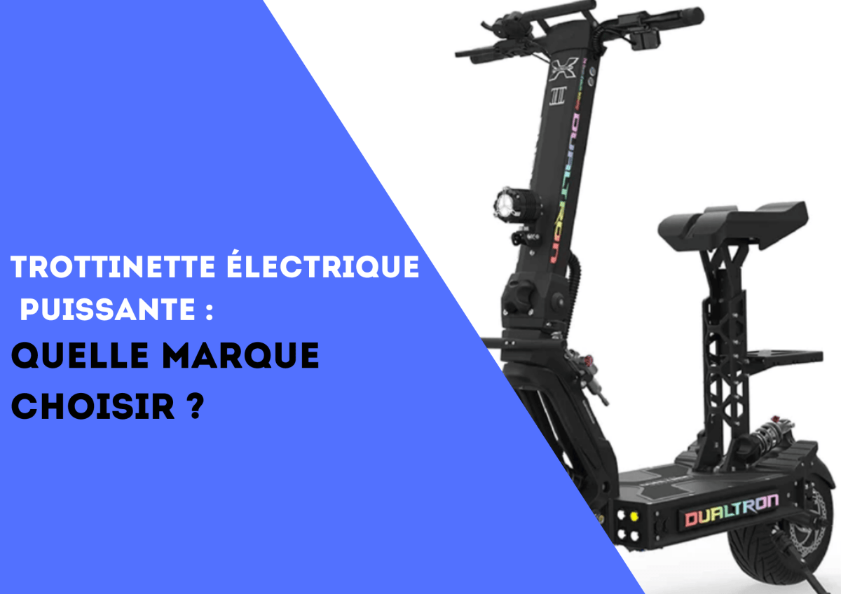Quelle marque choisir de trottinette électrique puissante ? - Weebot