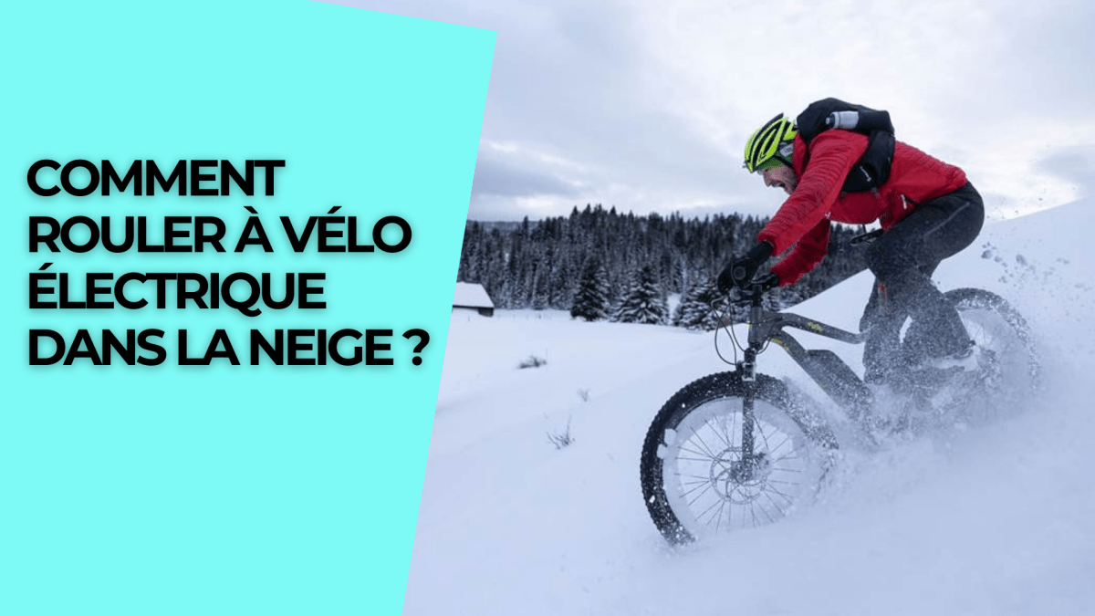 Comment rouler à vélo électrique dans la neige ? - Weebot