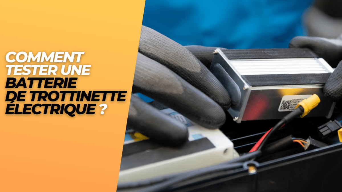 Comment tester une batterie de trottinette électrique ? - Weebot
