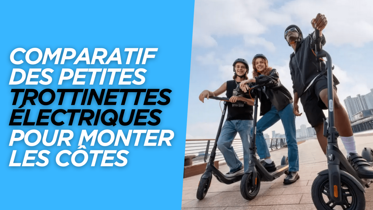 Comparatif des petites trottinettes électriques pour monter les côtes - Weebot