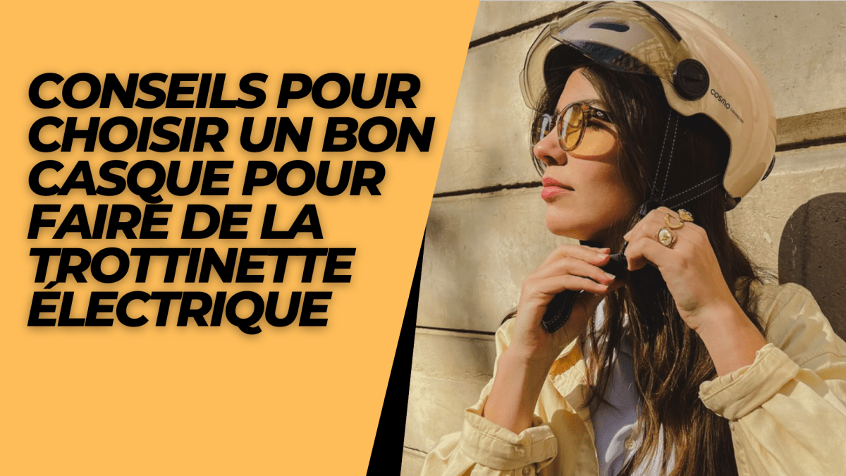 Conseils pour choisir un bon casque pour faire de la trottinette électrique - Weebot