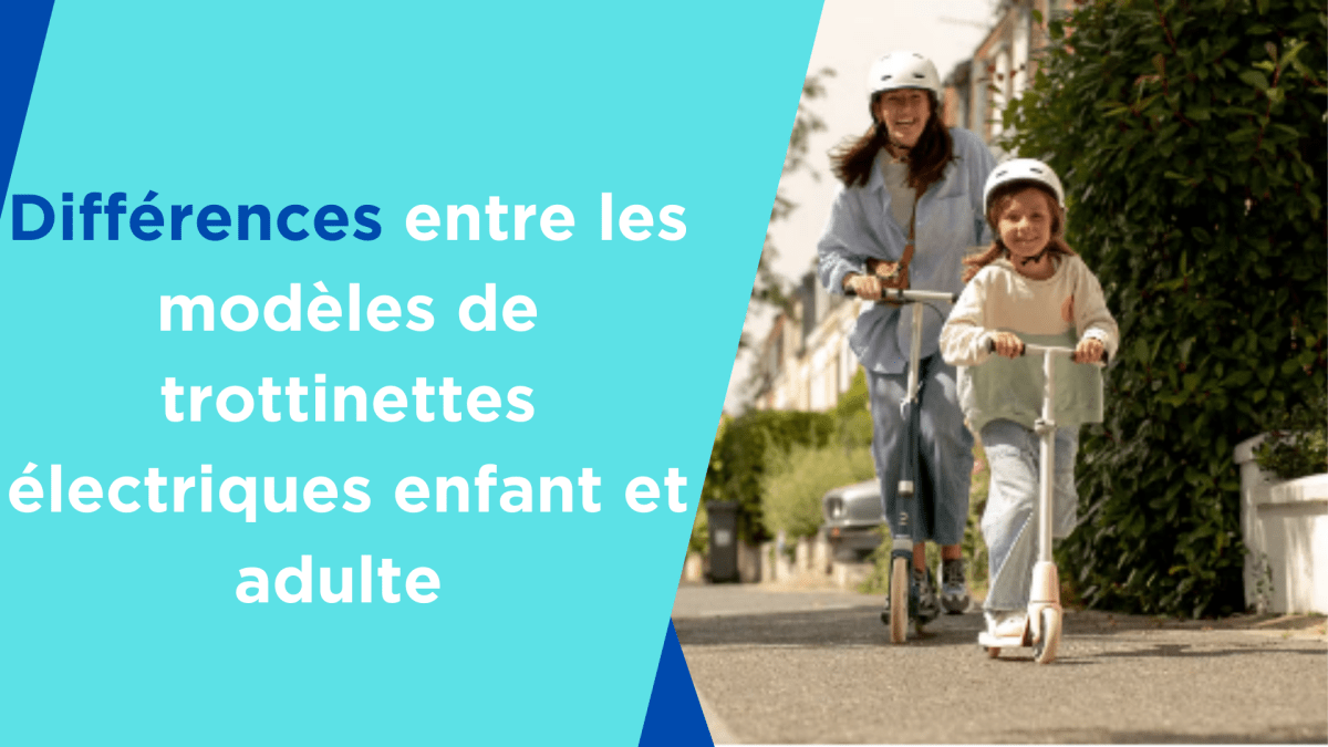 Différences entre les modèles de trottinettes électriques enfant et adulte - Weebot