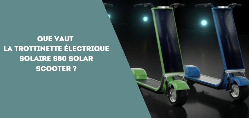 Que vaut la trottinette électrique solaire S80 Solar Scooter ? - Weebot
