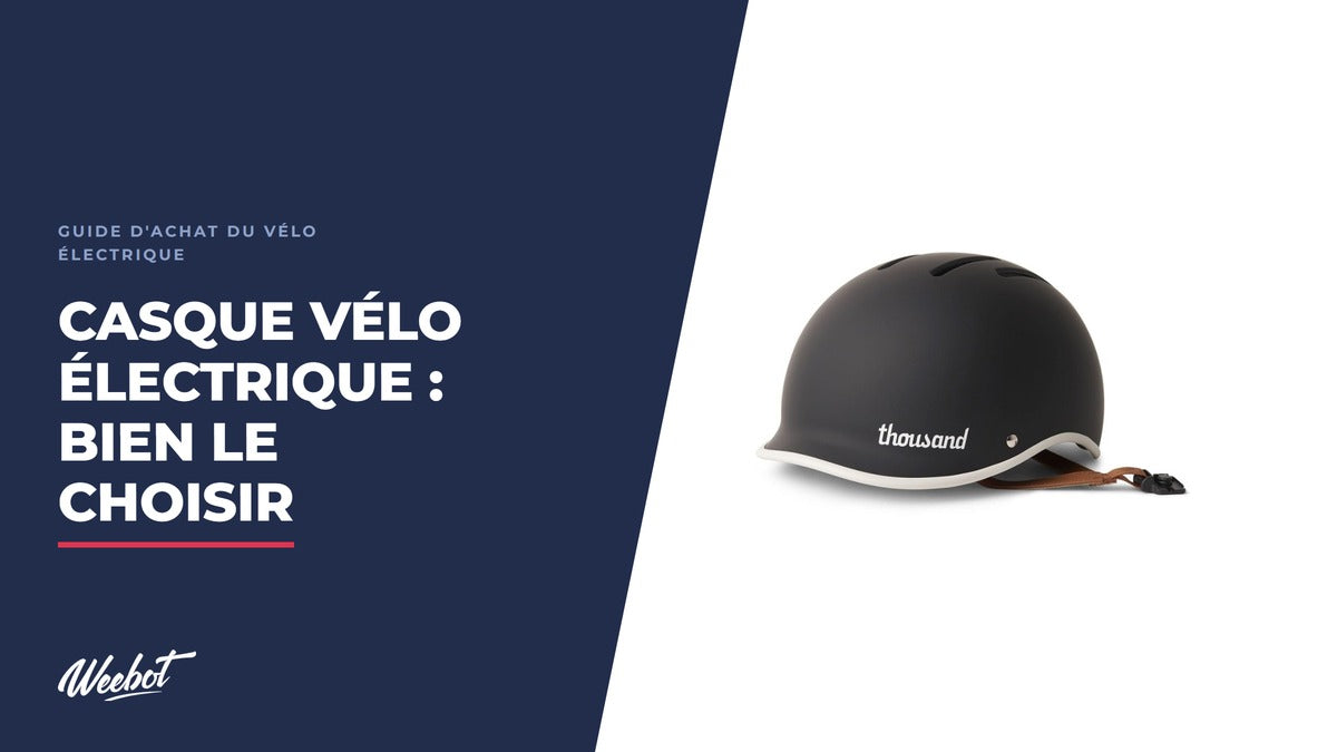 Casque vélo électrique : comment bien le choisir ? - Weebot