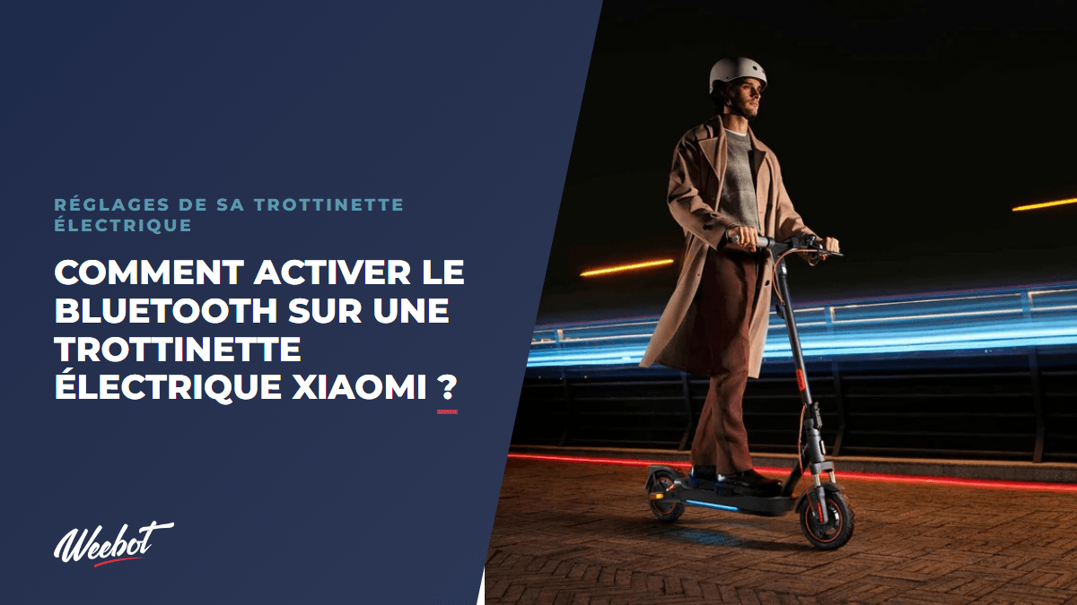 Comment activer le bluetooth sur une trottinette électrique Xiaomi ? - Weebot