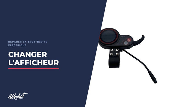 Comment changer l'afficheur d'une trottinette électrique ?