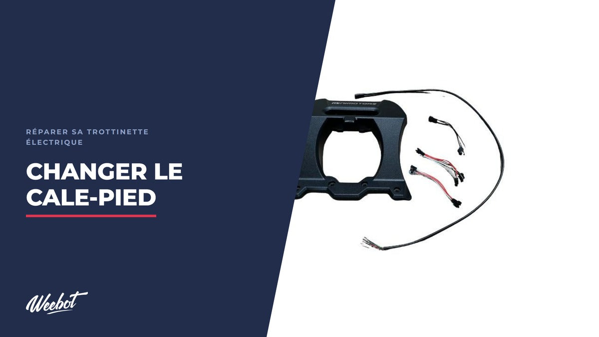 Comment changer le cale-pied d'une trottinette électrique ? - Weebot