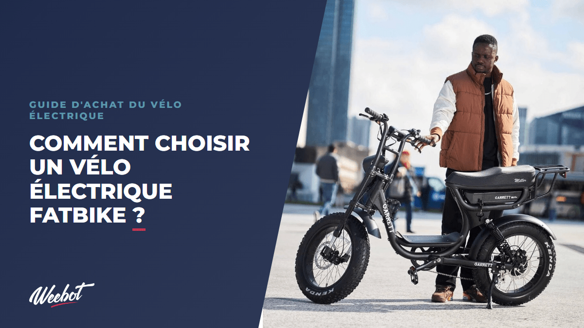 Comment choisir un vélo électrique fatbike ? - Weebot