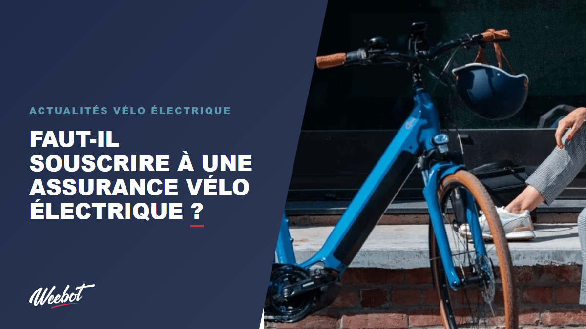 Faut-il souscrire à une assurance vélo électrique ? - Weebot