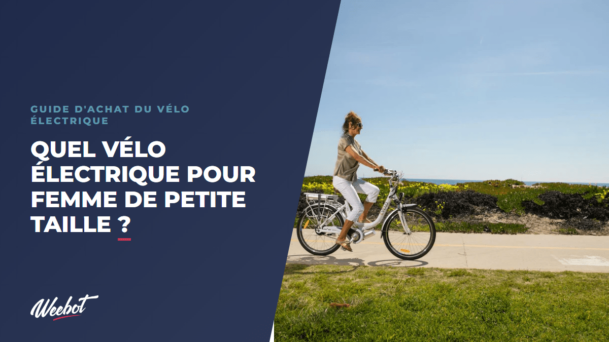 Quel vélo électrique pour femme de petite taille ? - Weebot