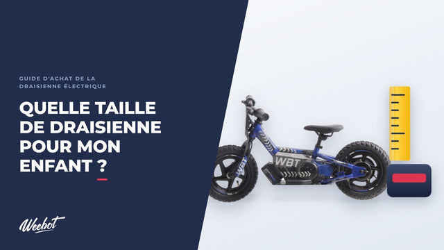 Quelle taille de draisienne électrique pour mon enfant ?