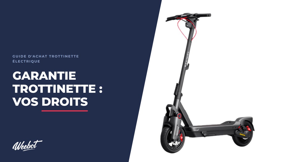 Garantie trottinette électrique : ce que couvre la loi et comment la faire jouer - Weebot
