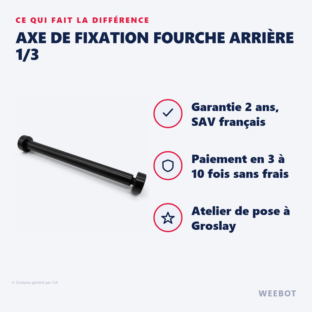 Axe de Fixation Fourche Arrière 1/3 : les points forts