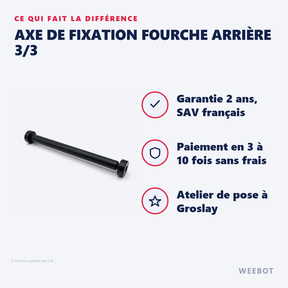 Axe de Fixation Fourche Arrière 3/3 : les points forts