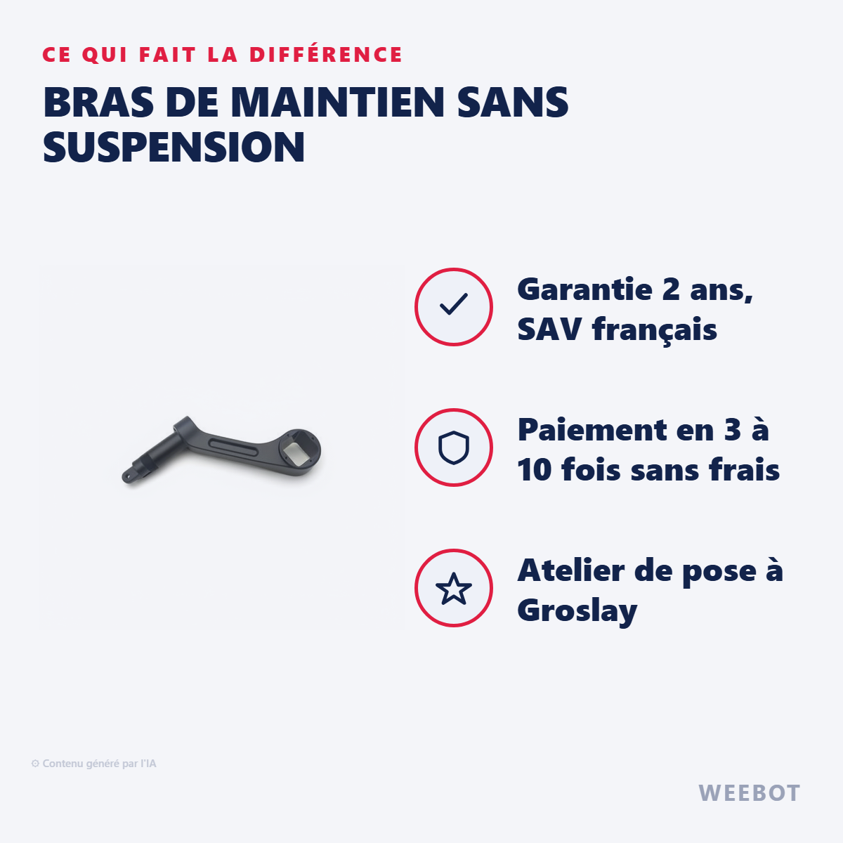 Bras de Maintien sans Suspension : les points forts
