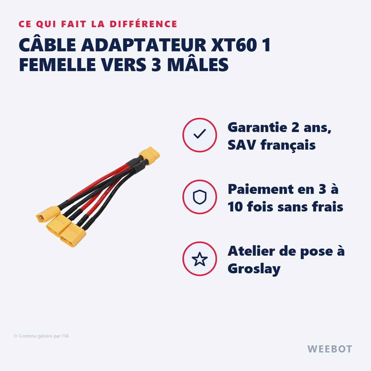 Câble Adaptateur XT60 1 Femelle vers 3 Mâles : les points forts