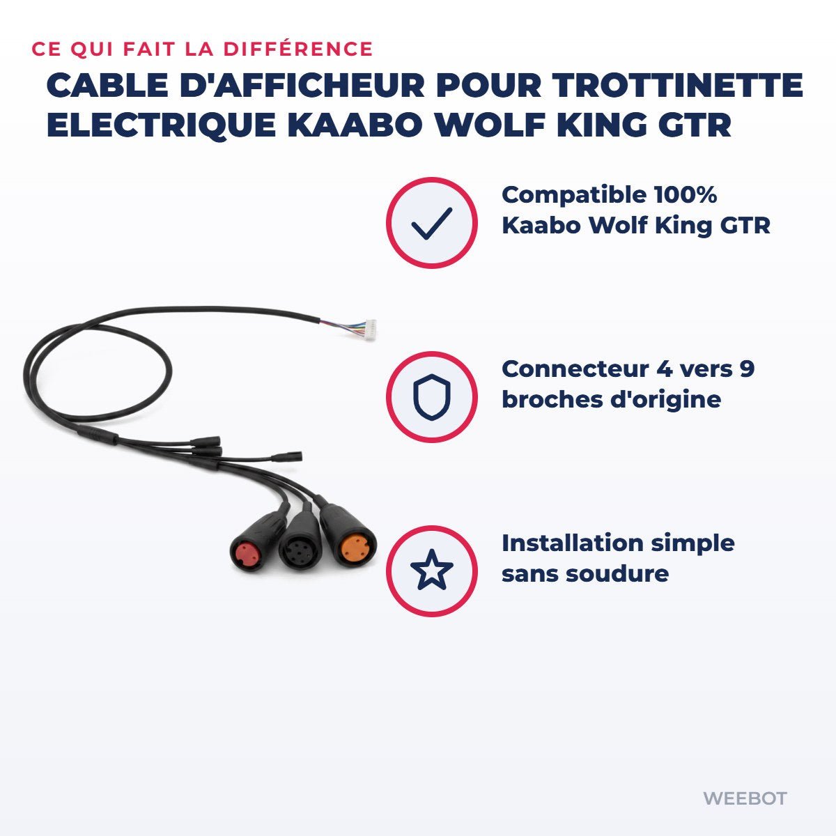 Cable d'Afficheur pour Trottinette Electrique Kaabo Wolf King GTR - Weebot