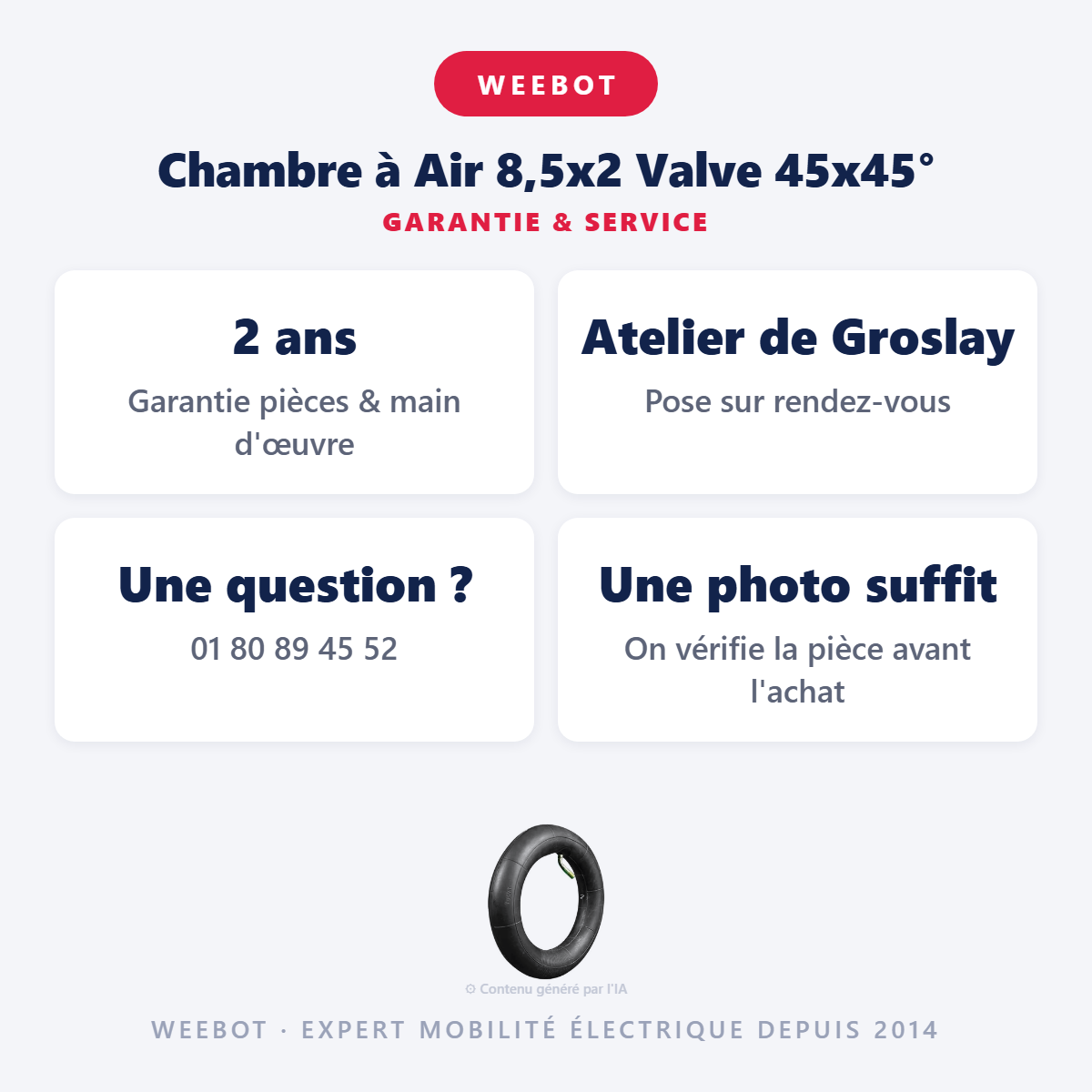 Chambre à Air 8,5x2 Valve 45x45° : garantie 2 ans et service après-vente