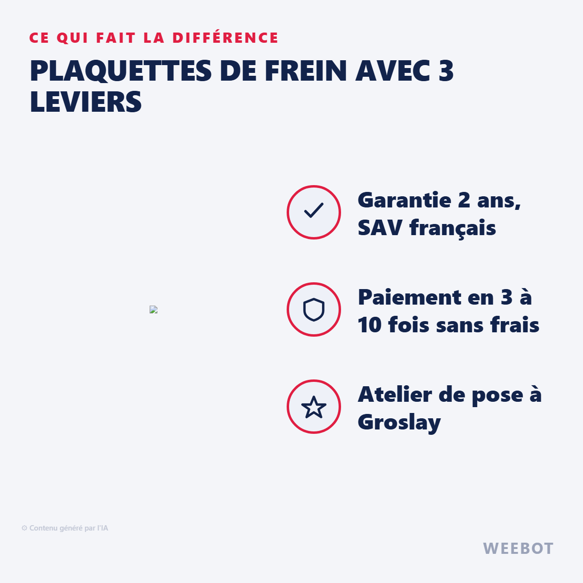 Plaquettes de Frein avec 3 Leviers : les points forts