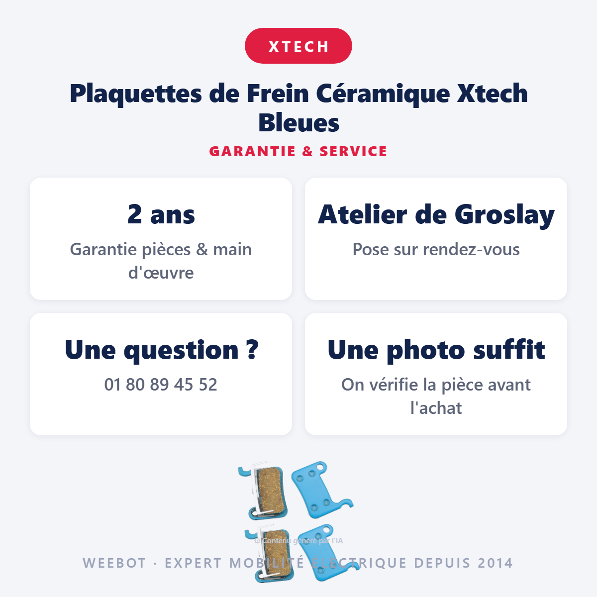 Plaquettes de Frein Céramique Xtech Bleues : garantie 2 ans et service après-vente