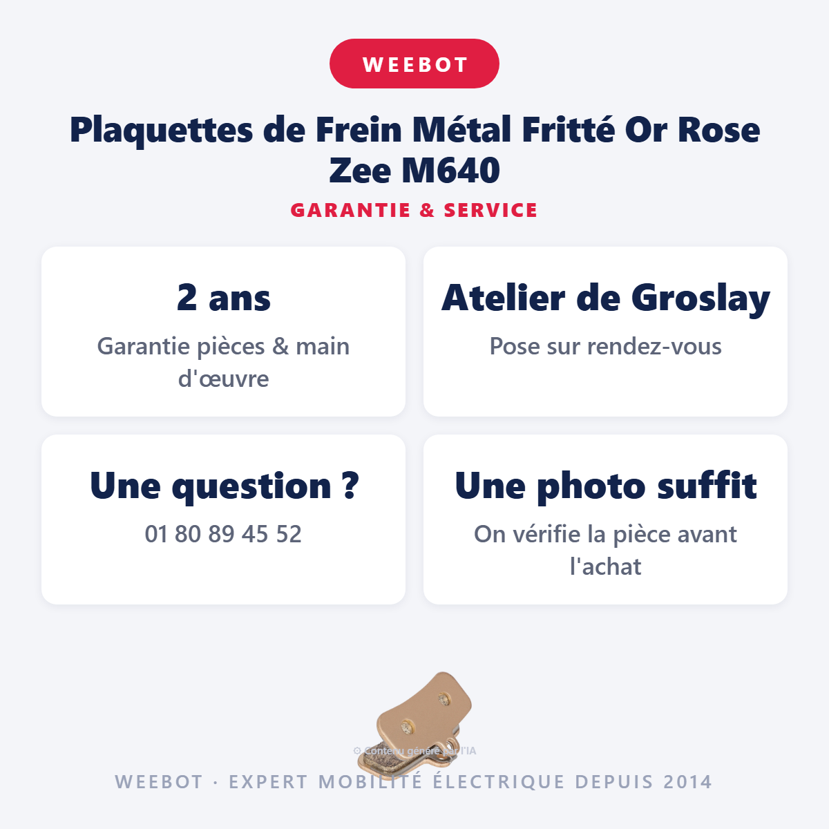 Plaquettes de Frein Métal Fritté Or Rose Zee M640 : garantie 2 ans et service après-vente