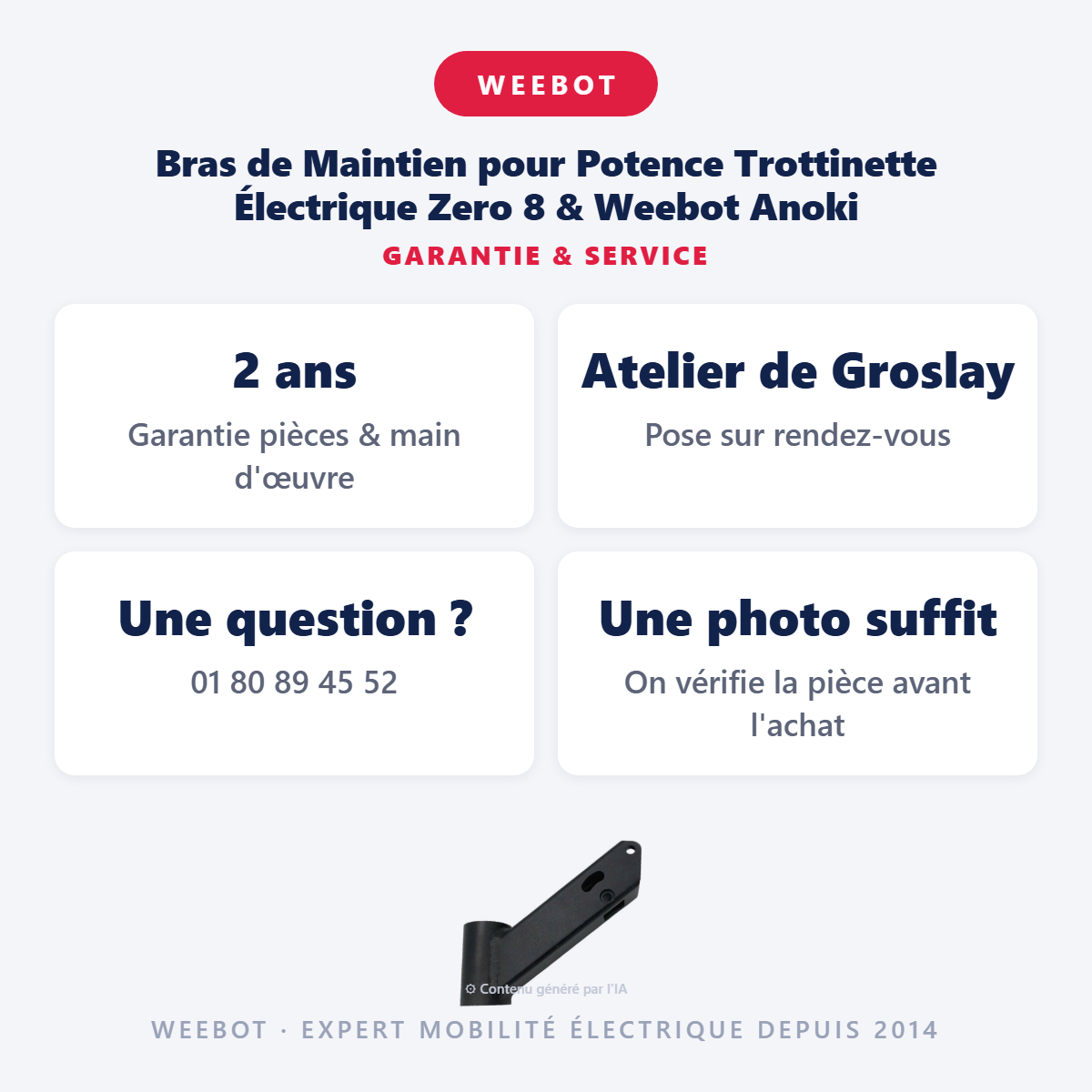 Bras de Maintien pour Potence Trottinette Électrique Zero 8 & Weebot Anoki : garantie 2 ans et service après-vente