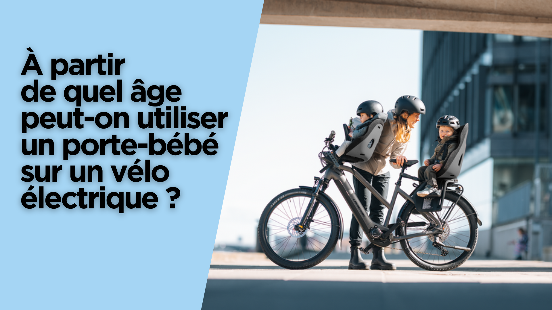 À partir de quel âge peut-on utiliser un porte-bébé sur un vélo électrique  ?