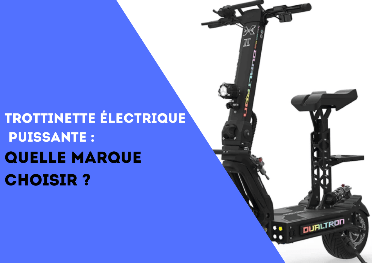 Quelle marque choisir de trottinette électrique puissante ? - Weebot