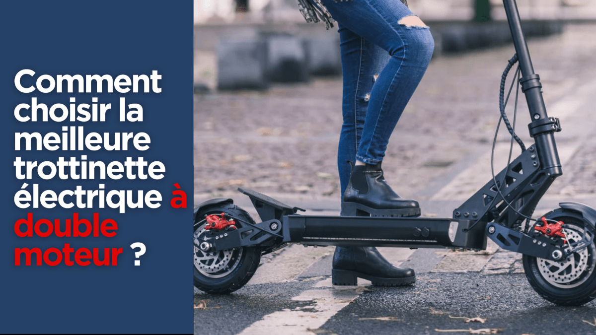 Comment choisir la meilleure trottinette électrique à double moteur ? - Weebot