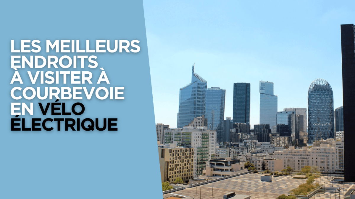 Les meilleurs endroits à visiter à Courbevoie en vélo électrique - Weebot