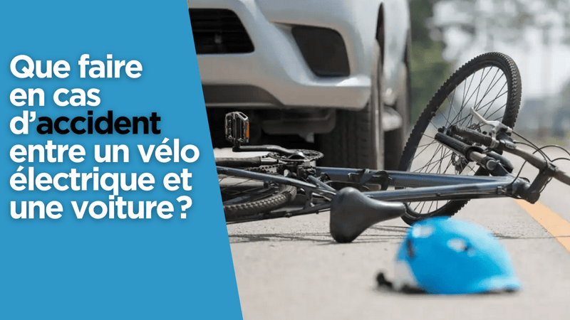 Que faire en cas d’accident entre un vélo électrique et une voiture ? - Weebot