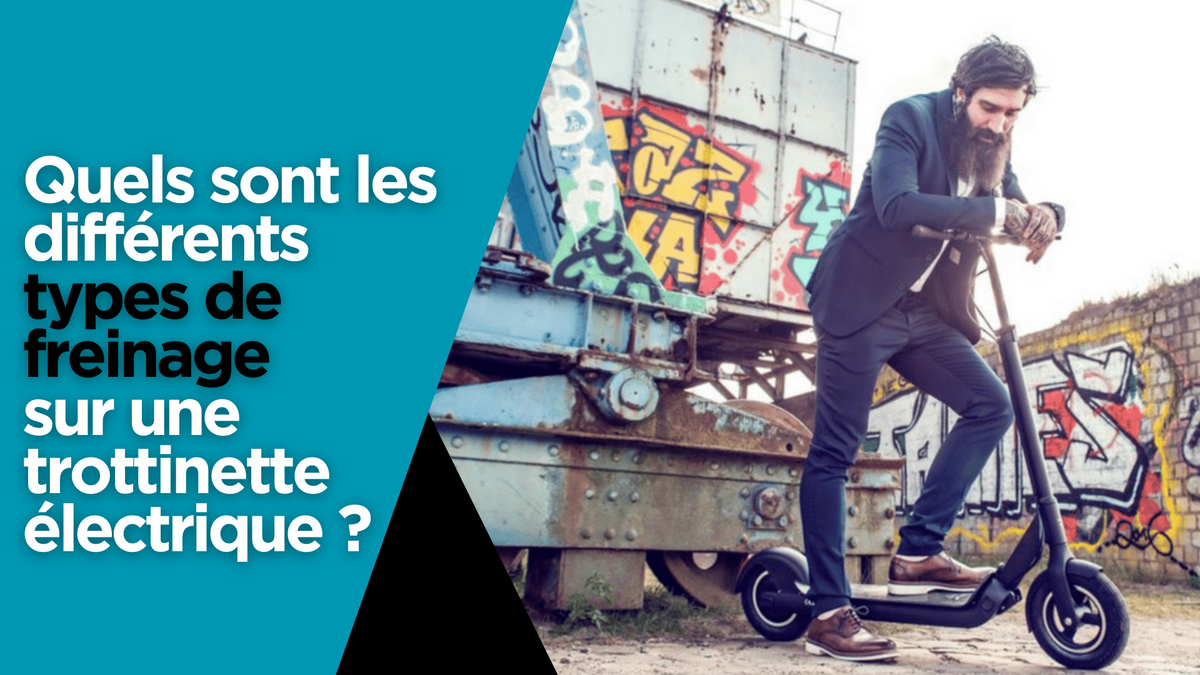 Quels sont les différents types de freinage sur une trottinette électrique ?