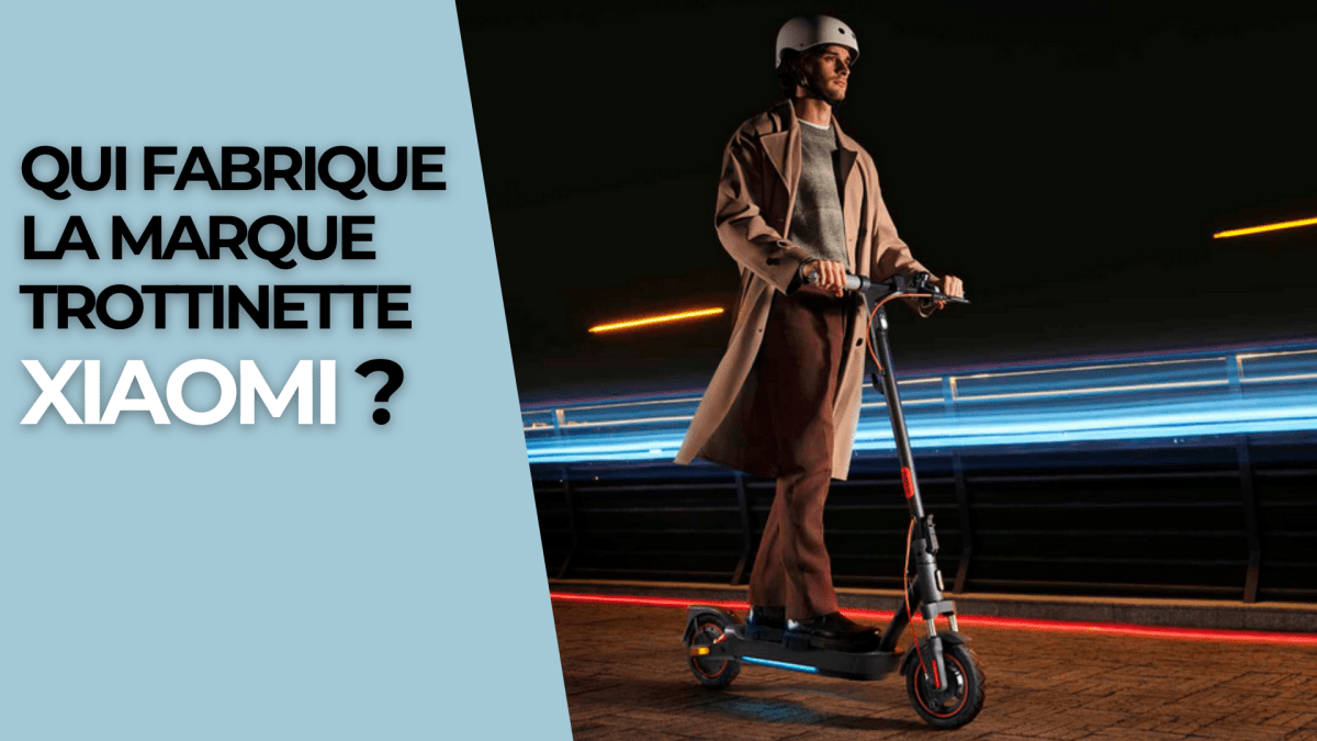 Qui fabrique la marque trottinette Xiaomi ? - Weebot