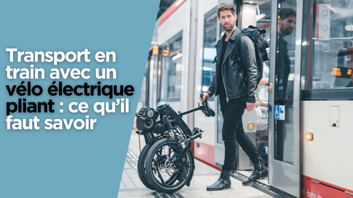 Transport en train avec un vélo électrique pliant : ce qu’il faut savoir - Weebot