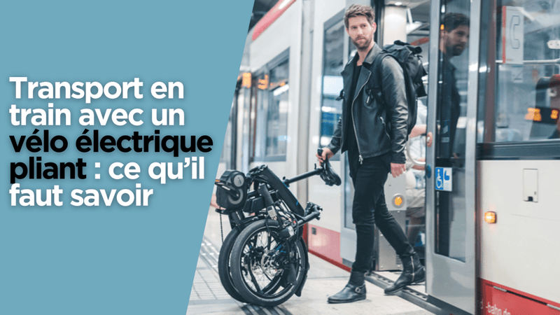 Transport en train avec un vélo électrique pliant : ce qu’il faut savoir - Weebot