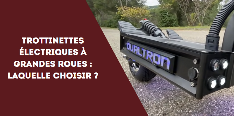 Trottinettes électriques à grandes roues : laquelle choisir ?