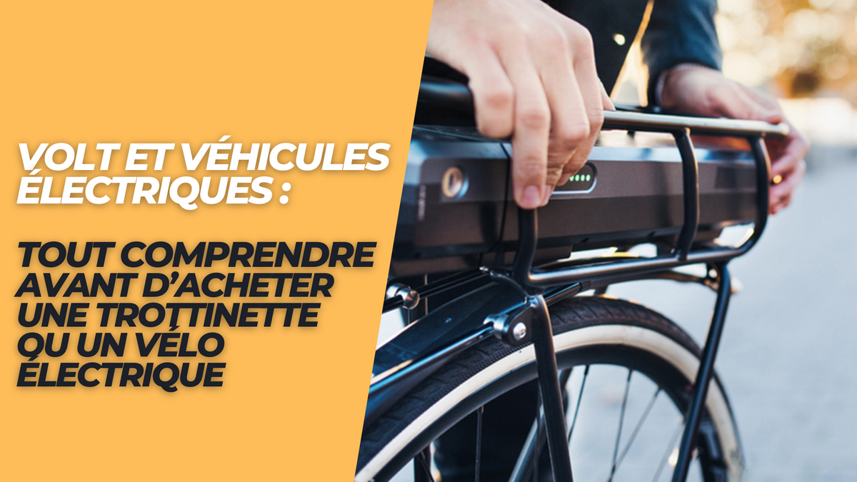Volt et véhicules électriques : tout comprendre avant d’acheter une trottinette ou un vélo électrique