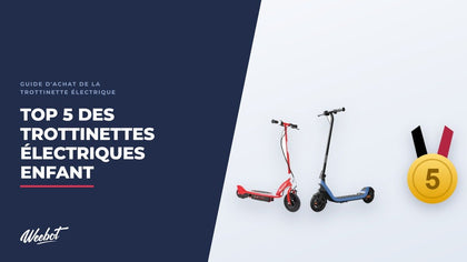 Top 5 des trottinettes électriques enfant