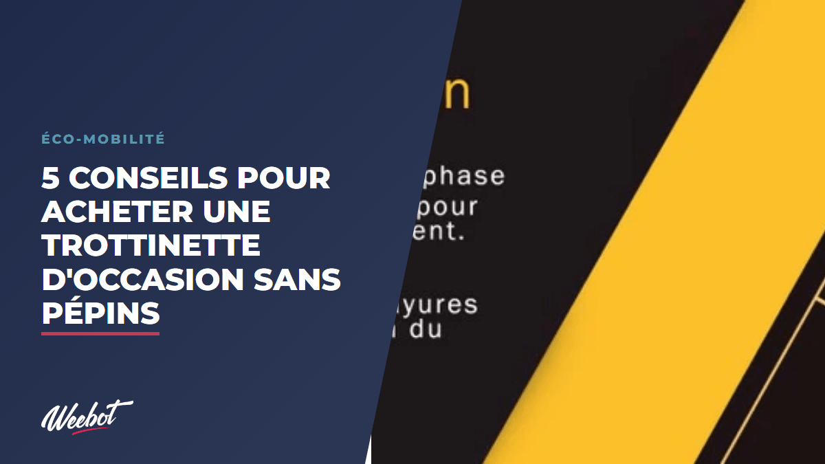 5 conseils pour acheter une trottinette d'occasion sans pépins - Weebot