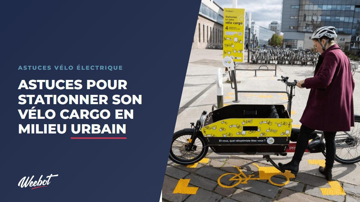 Astuces pour stationner son vélo cargo en milieu urbain - Weebot