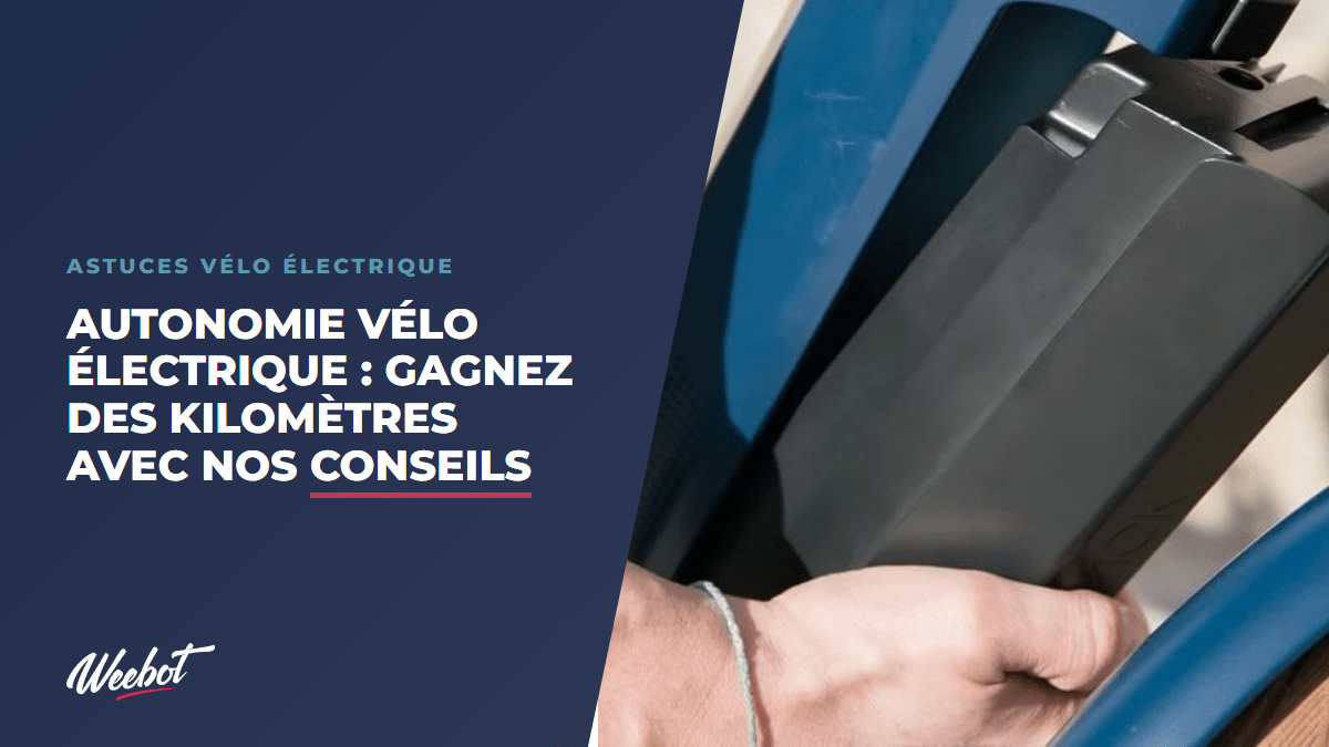Autonomie Vélo Électrique : Gagnez des Kilomètres avec nos Conseils - Weebot