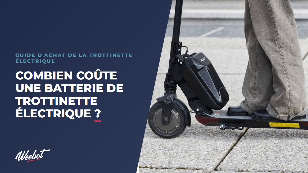Combien coûte une batterie de trottinette électrique ? - Weebot