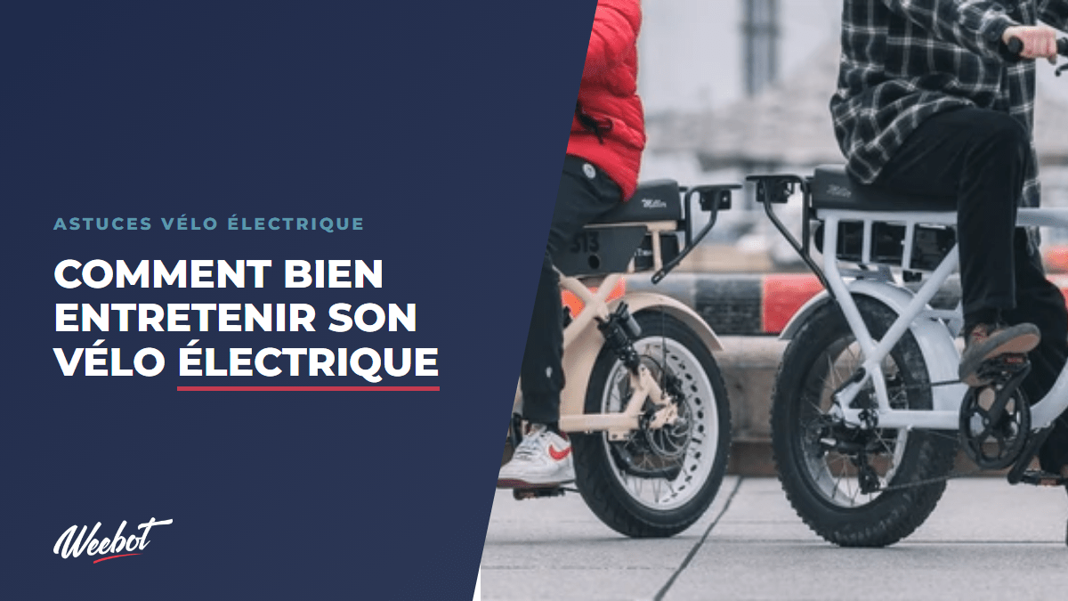 Comment Bien Entretenir son Vélo Électrique - Weebot