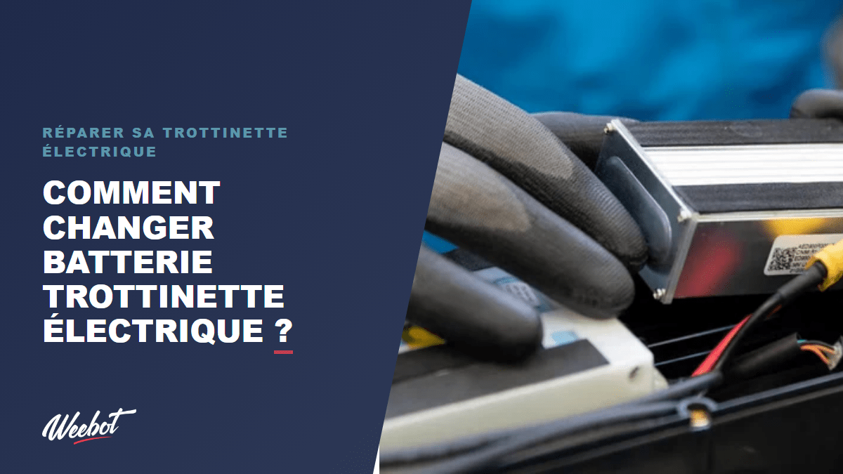Comment changer batterie trottinette électrique ? - Weebot