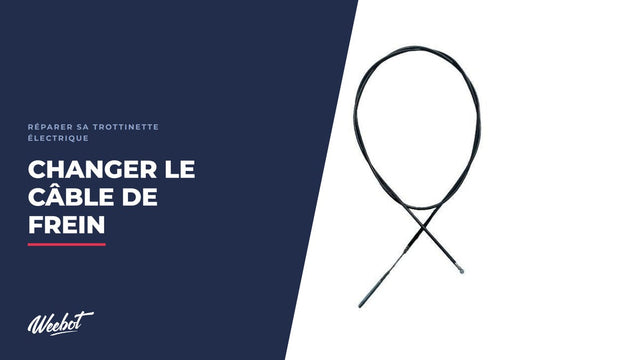 Comment changer le câble de frein d'une trottinette électrique ?