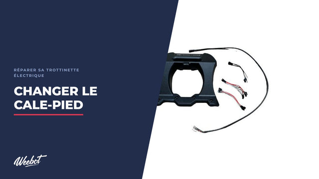 Comment changer le cale-pied d'une trottinette électrique ?
