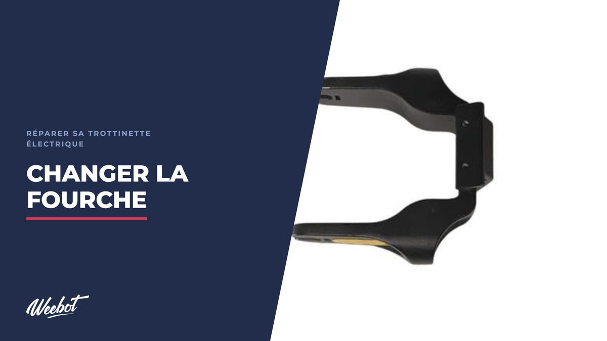Comment changer la fourche d’une trottinette électrique ? - Weebot
