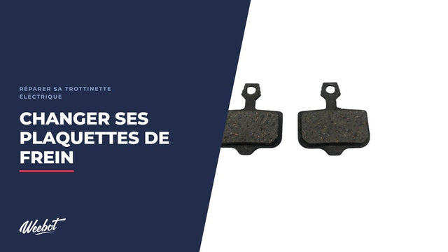 Comment changer les plaquettes de frein d'une trottinette électrique ?